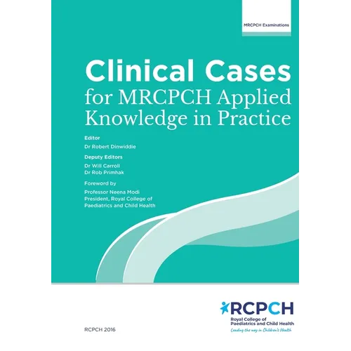 Clinical Cases for MRCPCH Applied Knowledge in Practice