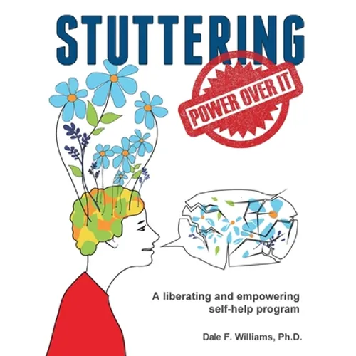 Stuttering: A Liberating and Inspiring Self-Help Program