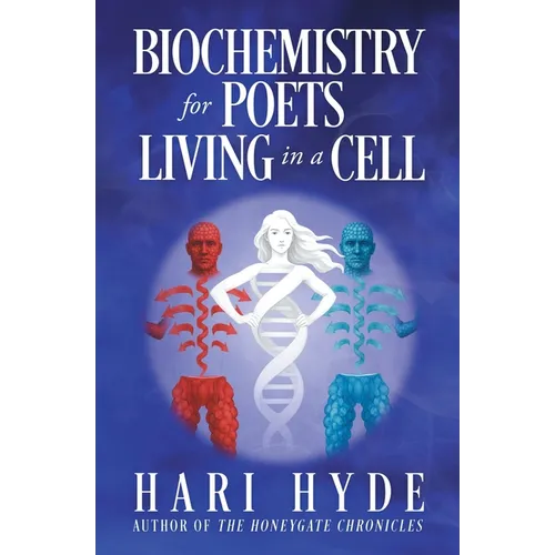 BIOCHEMISTRY for POETS LIVING in a CELL
