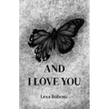 And I Love You