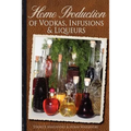 Home Production of Vodkas, Infusions & Liqueurs
