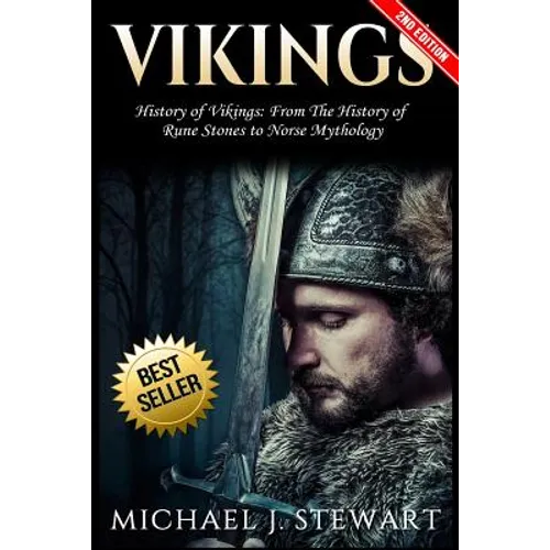 Vikings: History of Vikings: From the History of Rune Stones to Norse Mythology