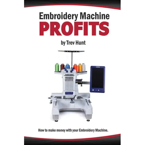 Embroidery Machine Profits: How to make money with an embroidery machine