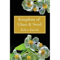 Kingdom of Glass & Seed