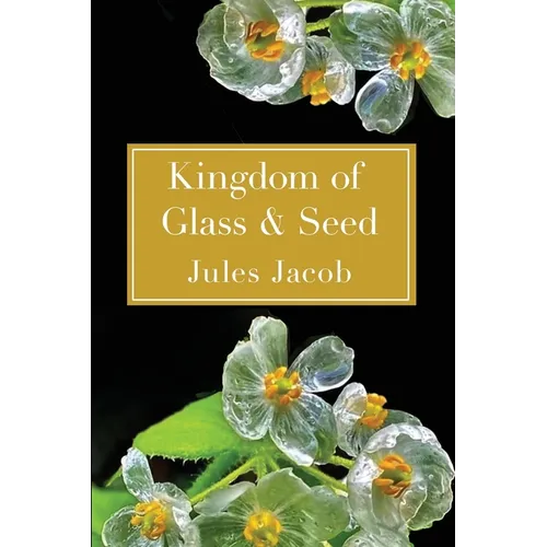 Kingdom of Glass & Seed