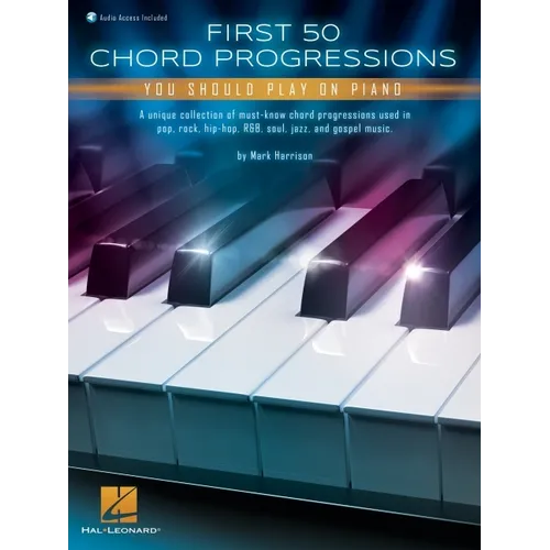First 50 Chord Progressions You Should Play on Piano - Includes Online Audio Demo Tracks