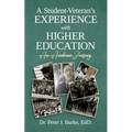 A Student-Veteran's Experience with Higher Education: An Academic Journey