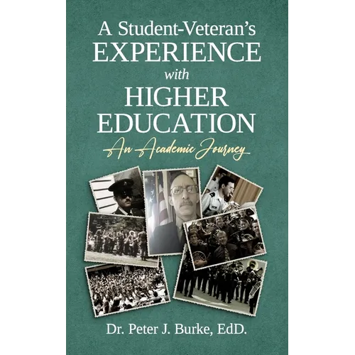 A Student-Veteran's Experience with Higher Education: An Academic Journey