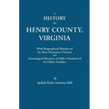 History of Henry County, Virginia, with Biographical Sketches of Its Most Prominent Citizens and Genealogical Histories of Half a Hundred of Its O