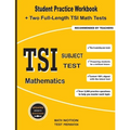 TSI Subject Test Mathematics: Student Practice Workbook + Two Full-Length TSI Math Tests