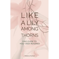 Like a Lily Among Thorns: Girls Guide to Holy Week Readings