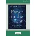 Prayer in the Night: For Those Who Work or Watch or Weep [Standard Large Print 16 Pt Edition]