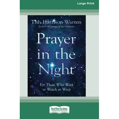 Prayer in the Night: For Those Who Work or Watch or Weep [Standard Large Print 16 Pt Edition]