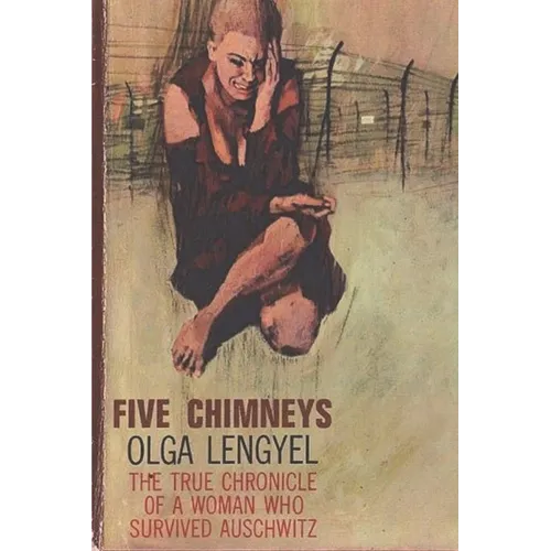 Five Chimneys: The Story of Auschwitz