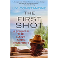 The First Shot - A Prequel to The Last Mrs. Parrish