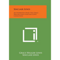 Sinclair Lewis: An Exhibition from the Grace Hegger Lewis-Sinclair Lewis Collection