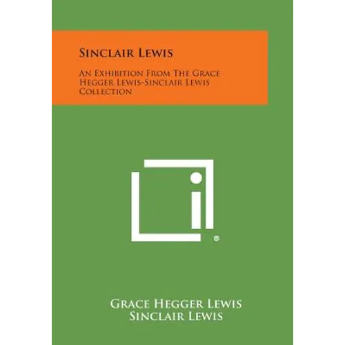 Sinclair Lewis: An Exhibition from the Grace Hegger Lewis-Sinclair Lewis Collection