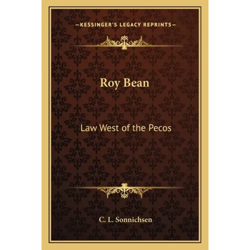 Roy Bean: Law West of the Pecos