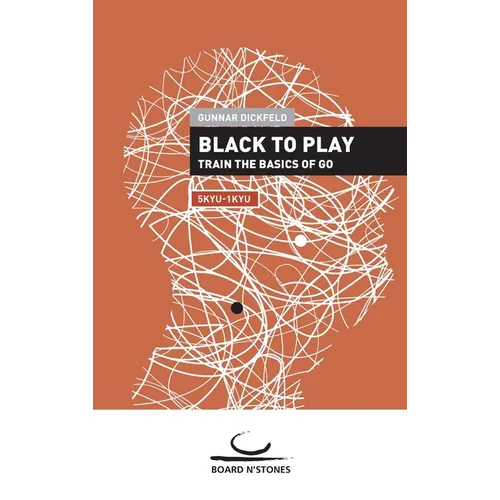 Black to Play!: Train the Basics of Go