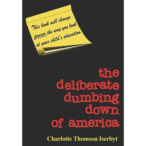 The Deliberate Dumbing Down of America