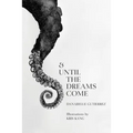 & Until the Dreams Come