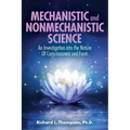 Mechanistic and Nonmechanistic Science: An Investigation into the Nature of Consciousness and Form
