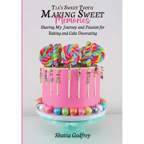 Tia's Sweet Tooth - Making Sweet Memories