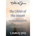 The Christ of the Mount: A Working Philosophy of Life