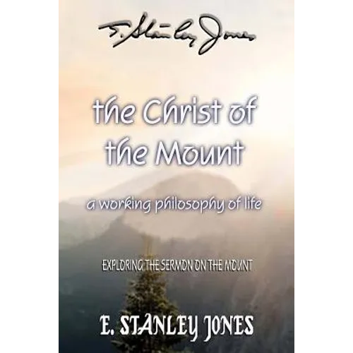The Christ of the Mount: A Working Philosophy of Life