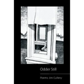 Odder Still: Poems: Jim Culleny
