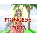 Princess of India: An Ancient Tale (30th Anniversary Edition)