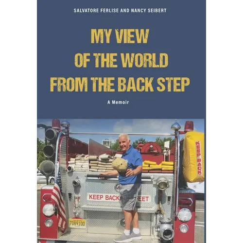 A Fireman's View of The World from The Back Step