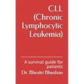 CLL (Chronic Lymphocytic Leukemia): A survival guide for patients