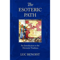 The Esoteric Path: An Introduction to the Hermetic Tradition