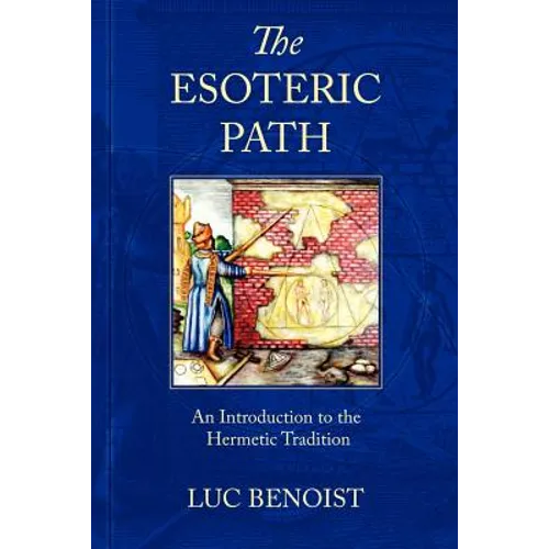 The Esoteric Path: An Introduction to the Hermetic Tradition