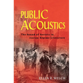 Public Acoustics: The Sound of Society in Ancien Régime Literature