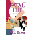 Fatal Flip: A Home Renovator Mystery