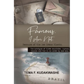 Famous, I Am Not.: The intrigue of three countries, Guyana, Canada and the US, as lived by one man.