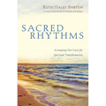 Sacred Rhythms: Arranging Our Lives for Spiritual Transformation