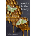 Moths In The Honey