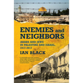Enemies and Neighbors: Arabs and Jews in Palestine and Israel, 1917-2017