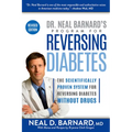 Dr. Neal Barnard's Program for Reversing Diabetes: The Scientifically Proven System for Reversing Diabetes Without Drugs