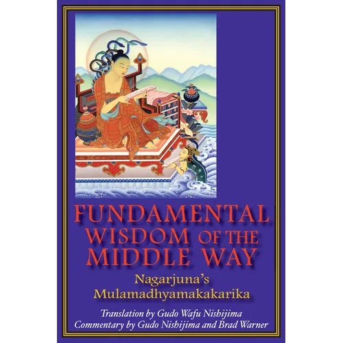 Fundamental Wisdom of the Middle Way: Nagarjuna's Mulamadhyamakakarika