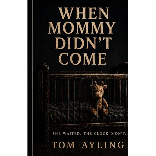 When Mommy Didn't Come
