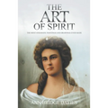 The Art of Spirit: The Most Enigmatic Paintings and Drawings Ever Created