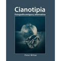 Cianotipia: Fotografía antigua y alternativa