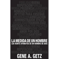 Medida de Un Hombre, La: Los Veinte Atributos de Un Hombre de Dios