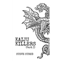 Kaiju Killers Pt I