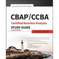Cbap / Ccba Certified Business Analysis Study Guide