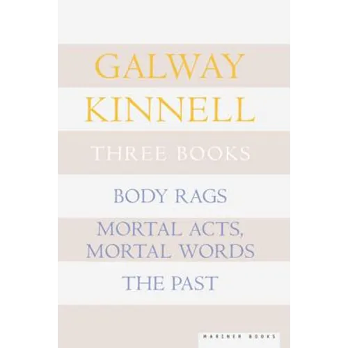 Three Books: Body Rags; Mortal Acts, Mortal Words; The Past